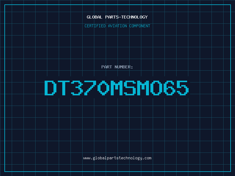 Aviation Part DT370MSMO65