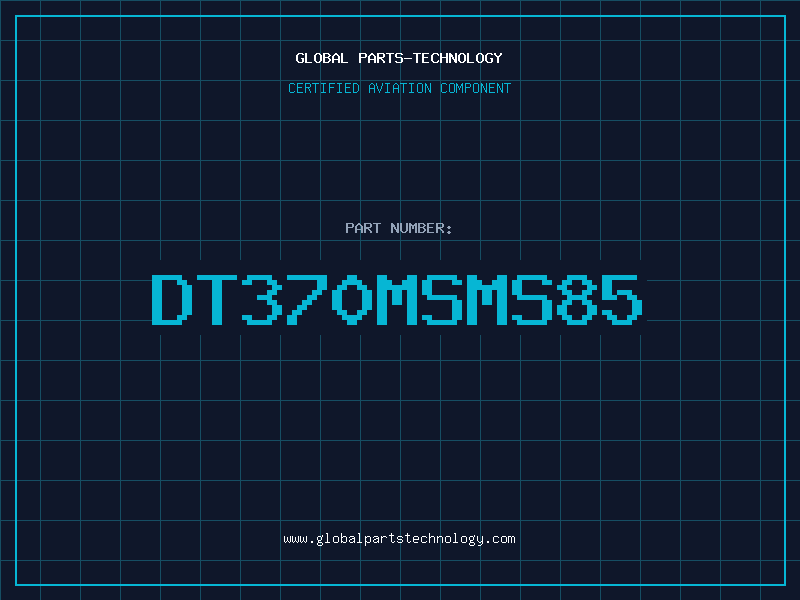 Aviation Part DT370MSMS85