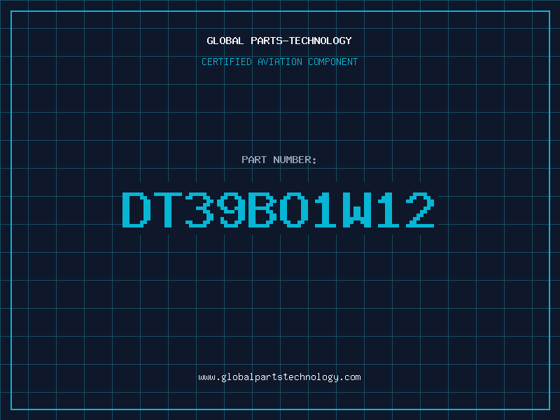 Aviation Part DT39BO1W12