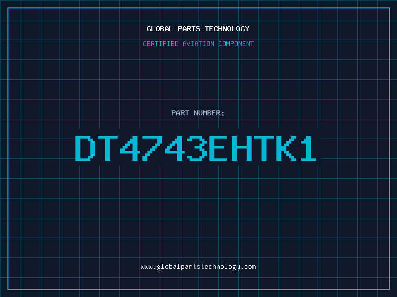 Aviation Part DT4743EHTK1