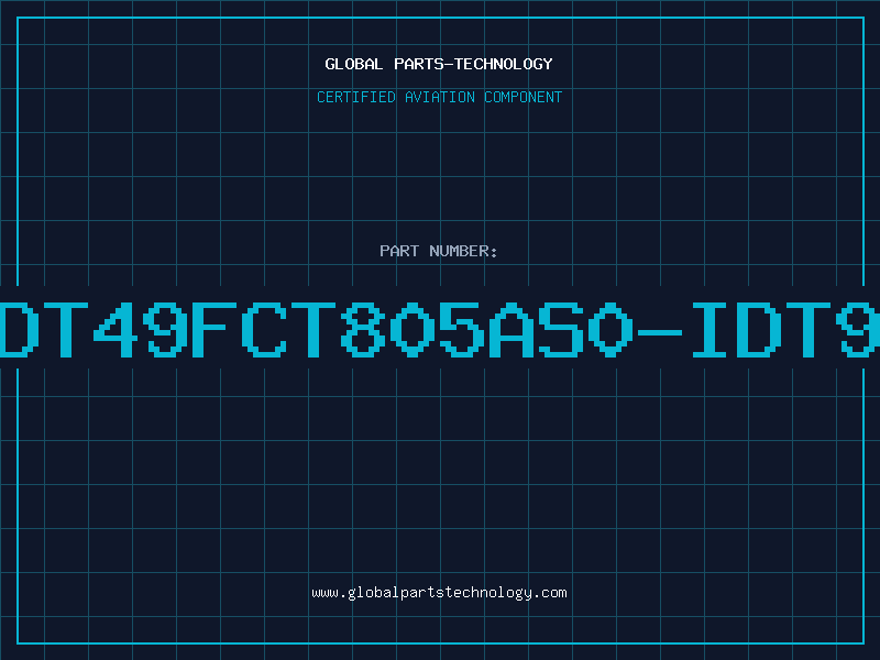 Aviation Part DT49FCT805AS0-IDT9