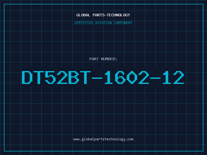 Aviation Part DT52BT-1602-12