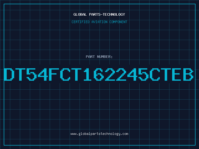 Aviation Part DT54FCT162245CTEB