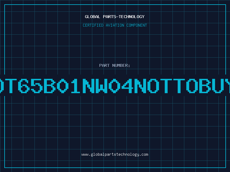 Aviation Part DT65B01NW04NOTTOBUY