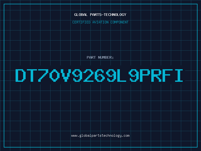 Aviation Part DT70V9269L9PRFI