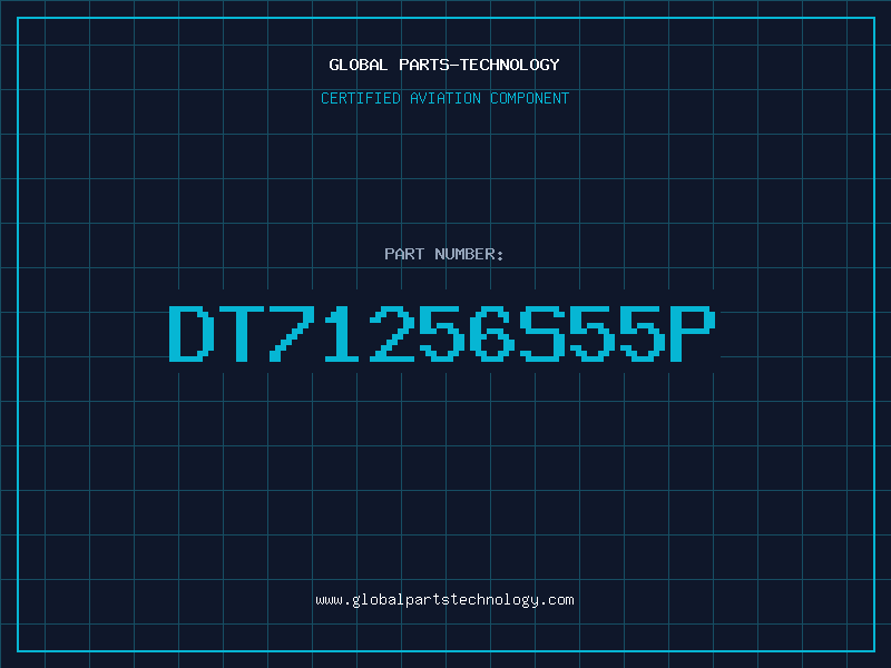 Aviation Part DT71256S55P