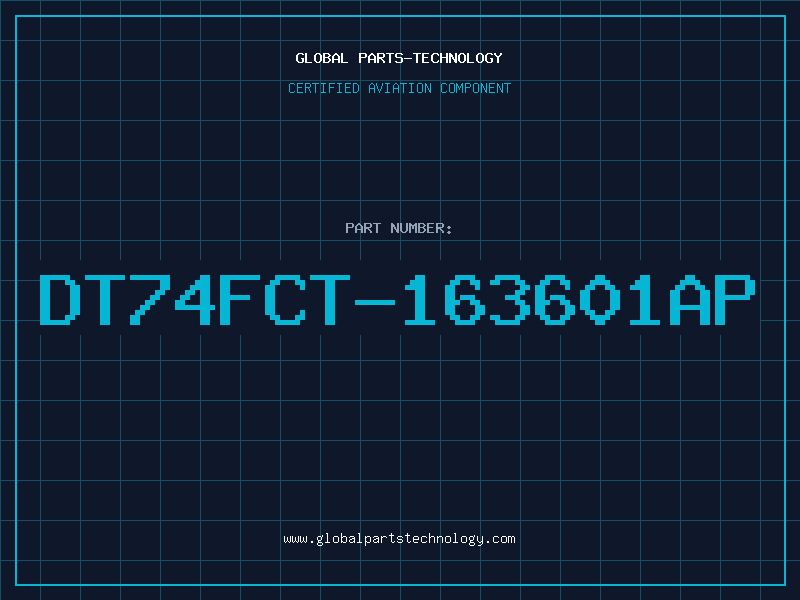 Aviation Part DT74FCT-163601AP