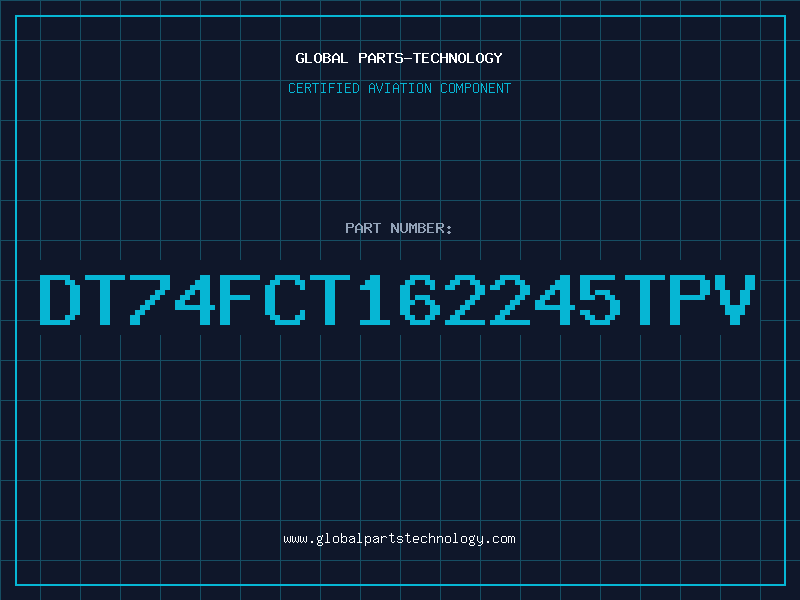 Aviation Part DT74FCT162245TPV