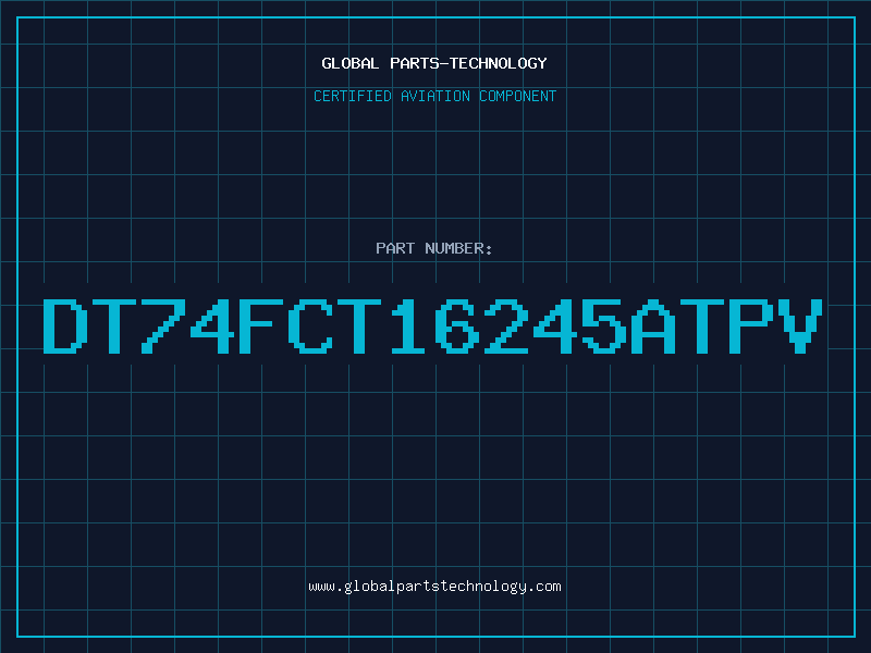 Aviation Part DT74FCT16245ATPV