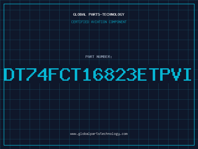Aviation Part DT74FCT16823ETPVI