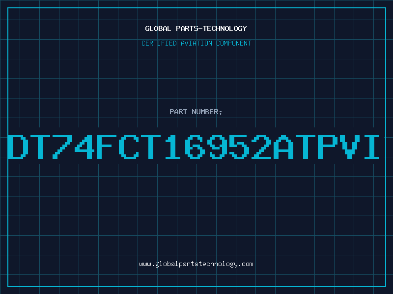 Aviation Part DT74FCT16952ATPVI
