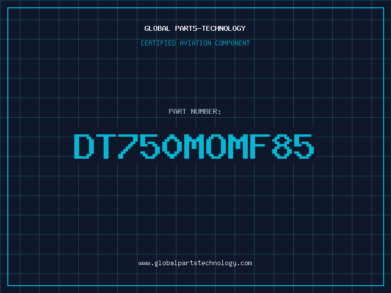 Aviation Part DT750MOMF85