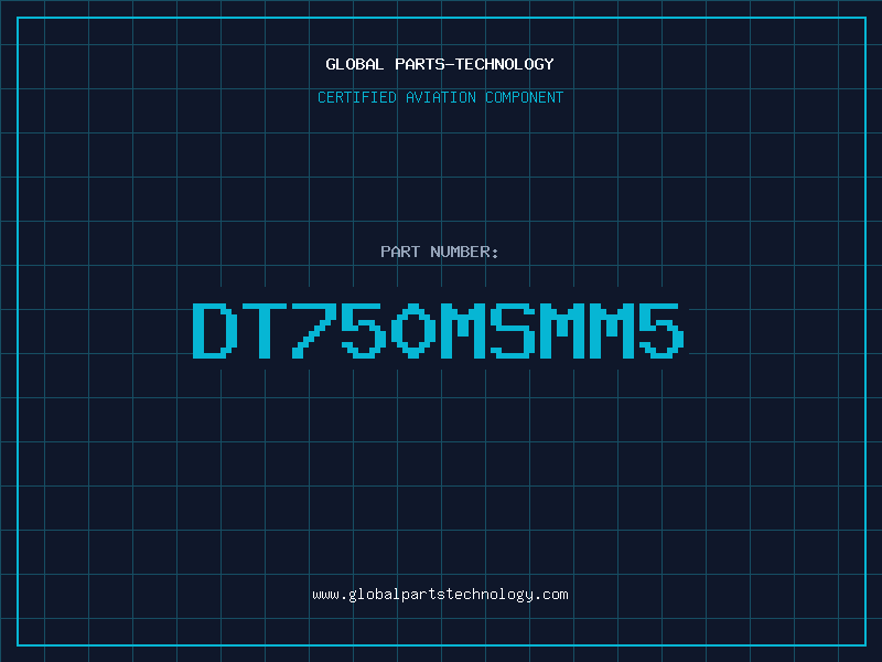 Aviation Part DT750MSMM5