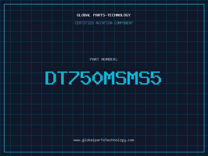 Aviation Part DT750MSMS5