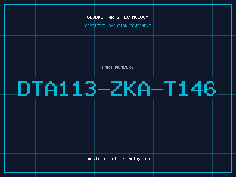 Aviation Part DTA113-ZKA-T146