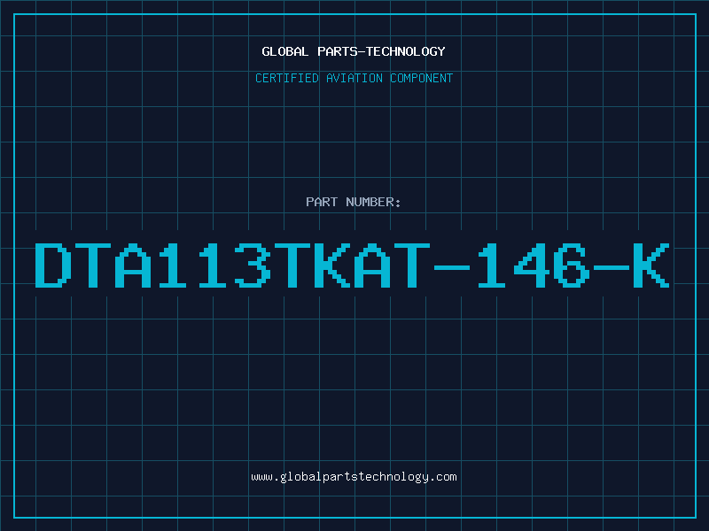 Aviation Part DTA113TKAT-146-K