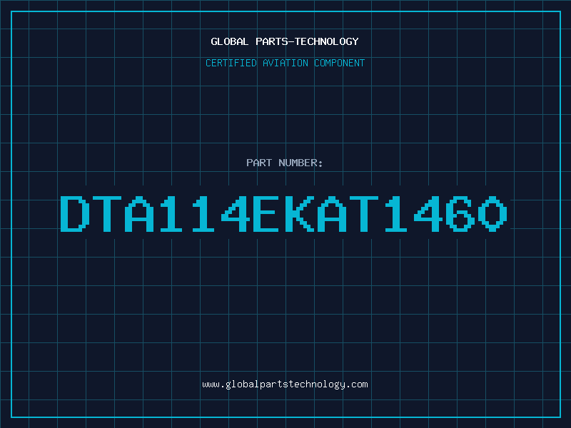 Aviation Part DTA114EKAT1460