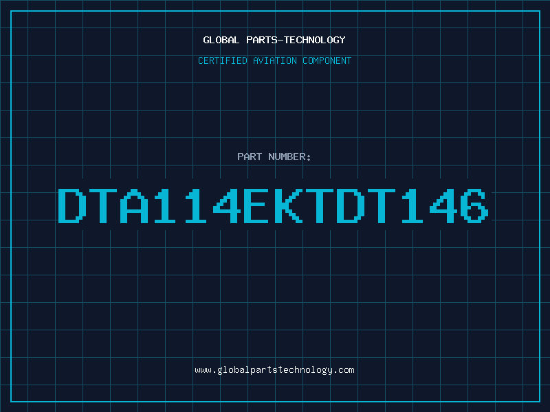 Aviation Part DTA114EKTDT146