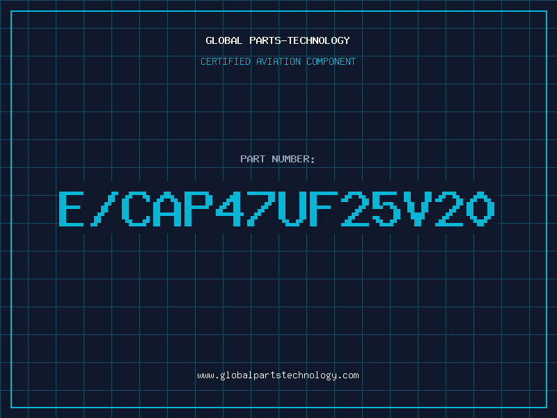 Aviation Part E/CAP47UF25V20