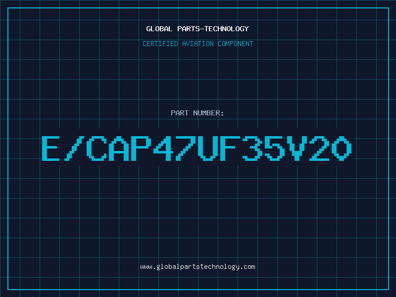 Aviation Part E/CAP47UF35V20