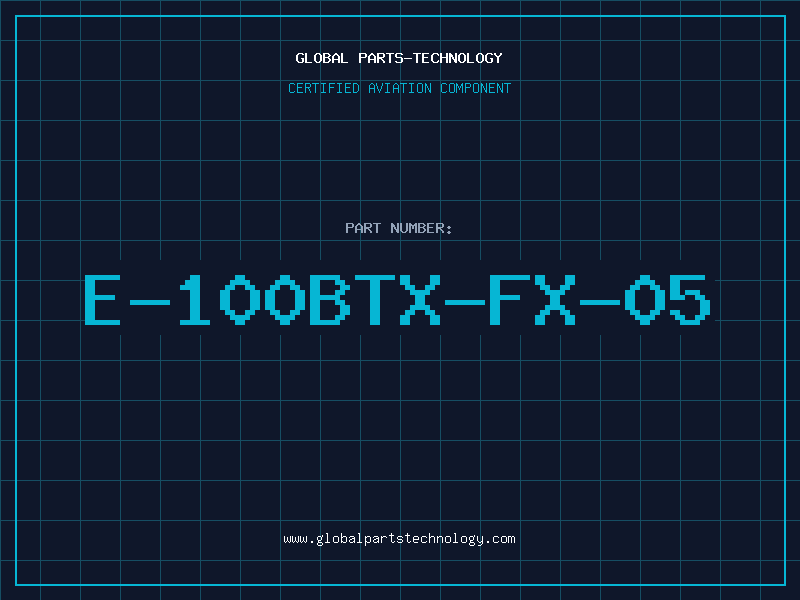 Aviation Part E-100BTX-FX-05