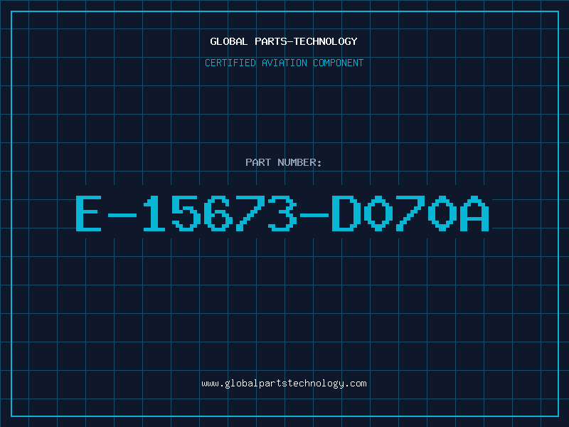 Aviation Part E-15673-D070A