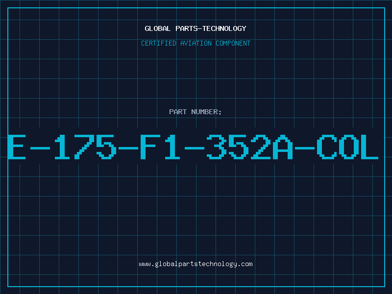 Aviation Part E-175-F1-352A-COL