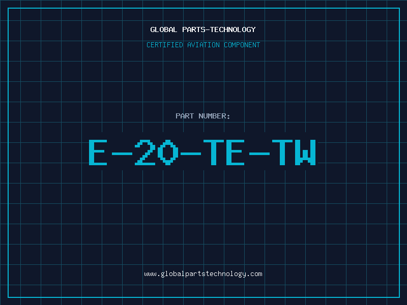 Aviation Part E-20-TE-TW