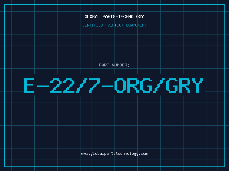 Aviation Part E-22/7-ORG/GRY