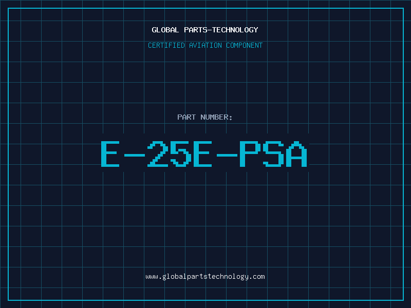 Aviation Part E-25E-PSA