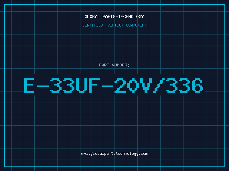 Aviation Part E-33UF-20V/336