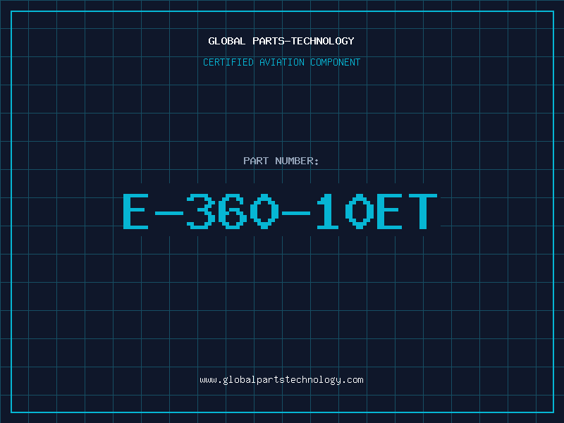 Aviation Part E-360-10ET