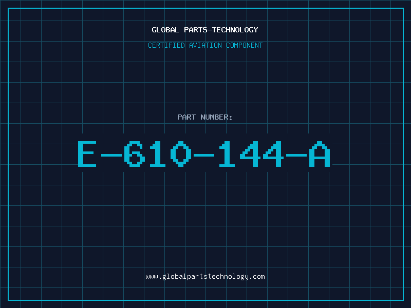 Aviation Part E-610-144-A