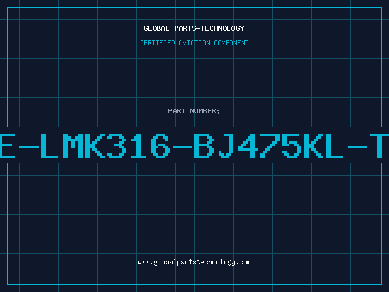 Aviation Part E-LMK316-BJ475KL-T
