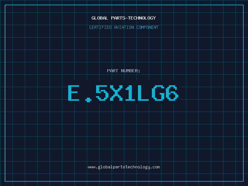Aviation Part E.5X1LG6