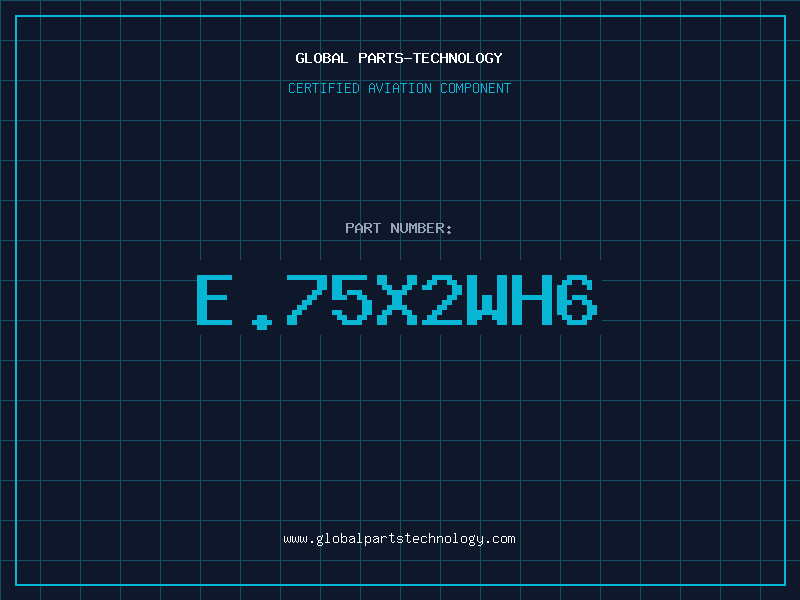 Aviation Part E.75X2WH6