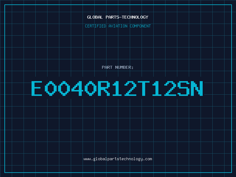 Aviation Part E0040R12T12SN