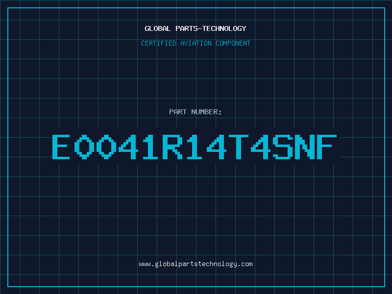 Aviation Part E0041R14T4SNF