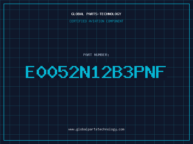 Aviation Part E0052N12B3PNF
