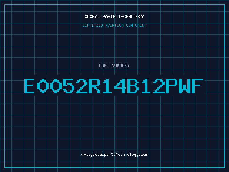 Aviation Part E0052R14B12PWF