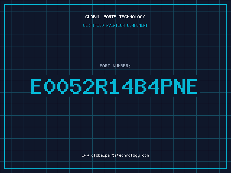 Aviation Part E0052R14B4PNE