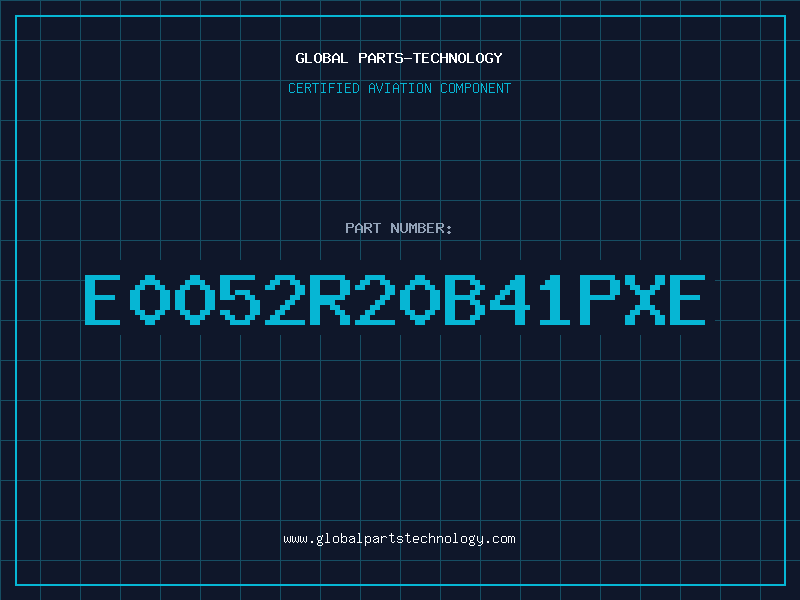 Aviation Part E0052R20B41PXE