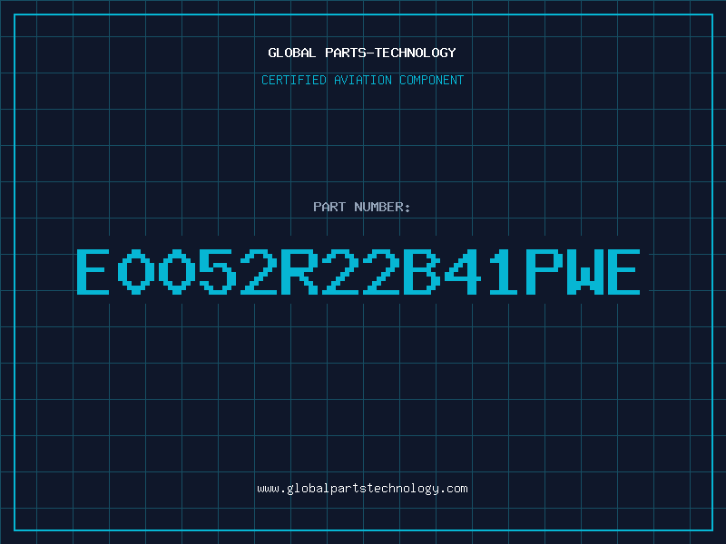 Aviation Part E0052R22B41PWE