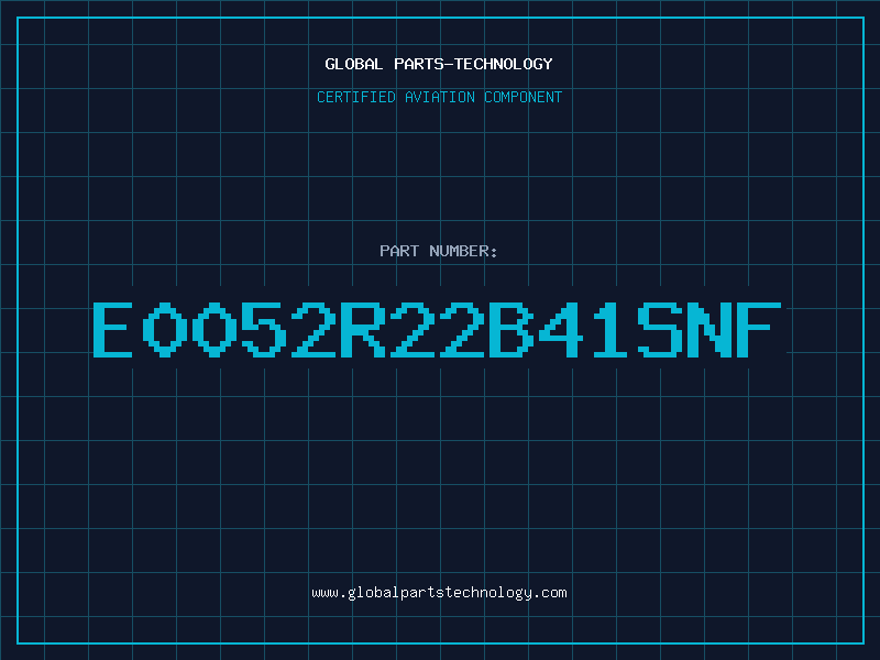 Aviation Part E0052R22B41SNF