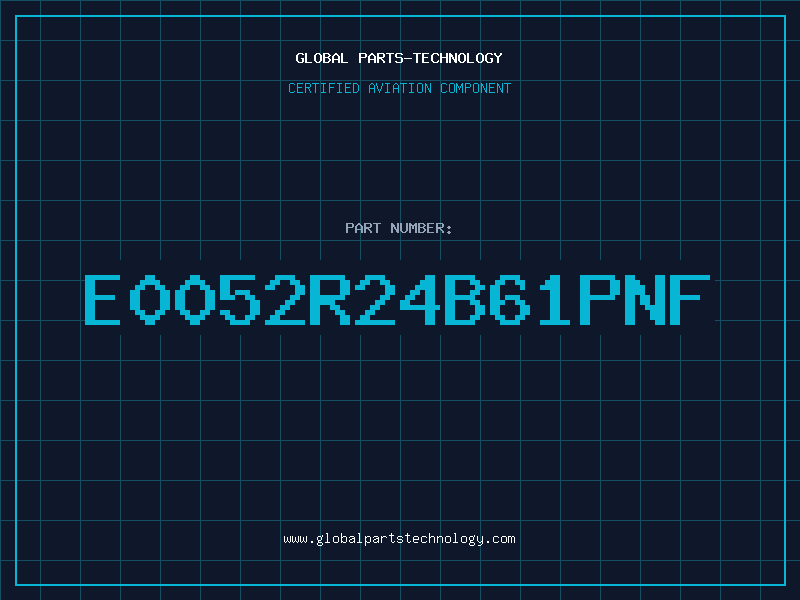 Aviation Part E0052R24B61PNF