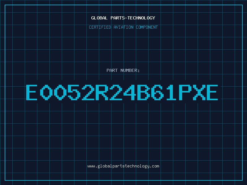 Aviation Part E0052R24B61PXE