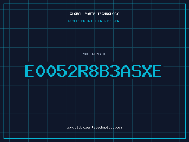 Aviation Part E0052R8B3ASXE