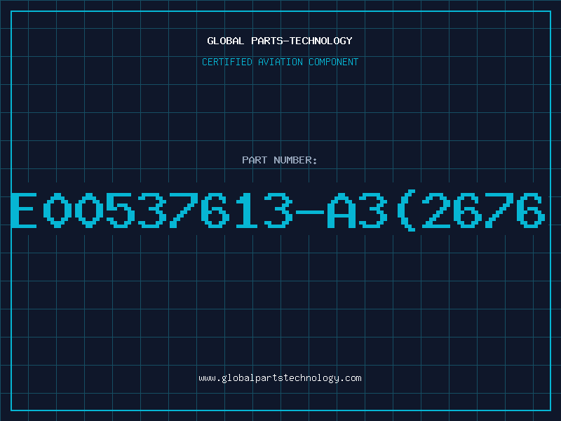Aviation Part E00537613-A3(2676