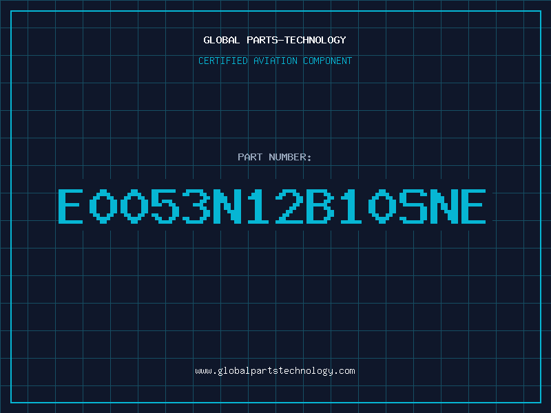 Aviation Part E0053N12B10SNE