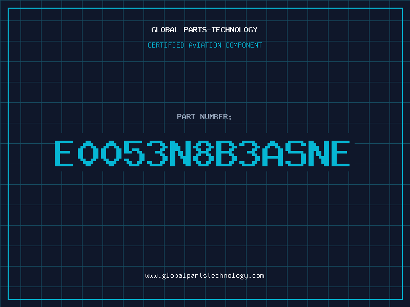 Aviation Part E0053N8B3ASNE